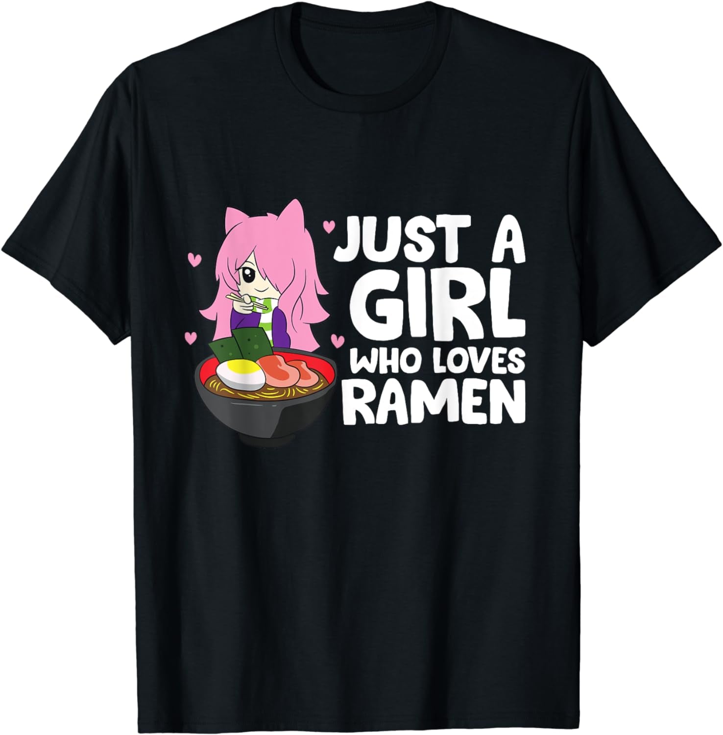 Just a Girl Who Loves Anime and Ramen T-Shirt